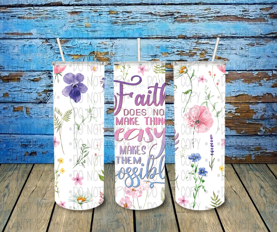 Faith does not make things easy - Completed Tumbler