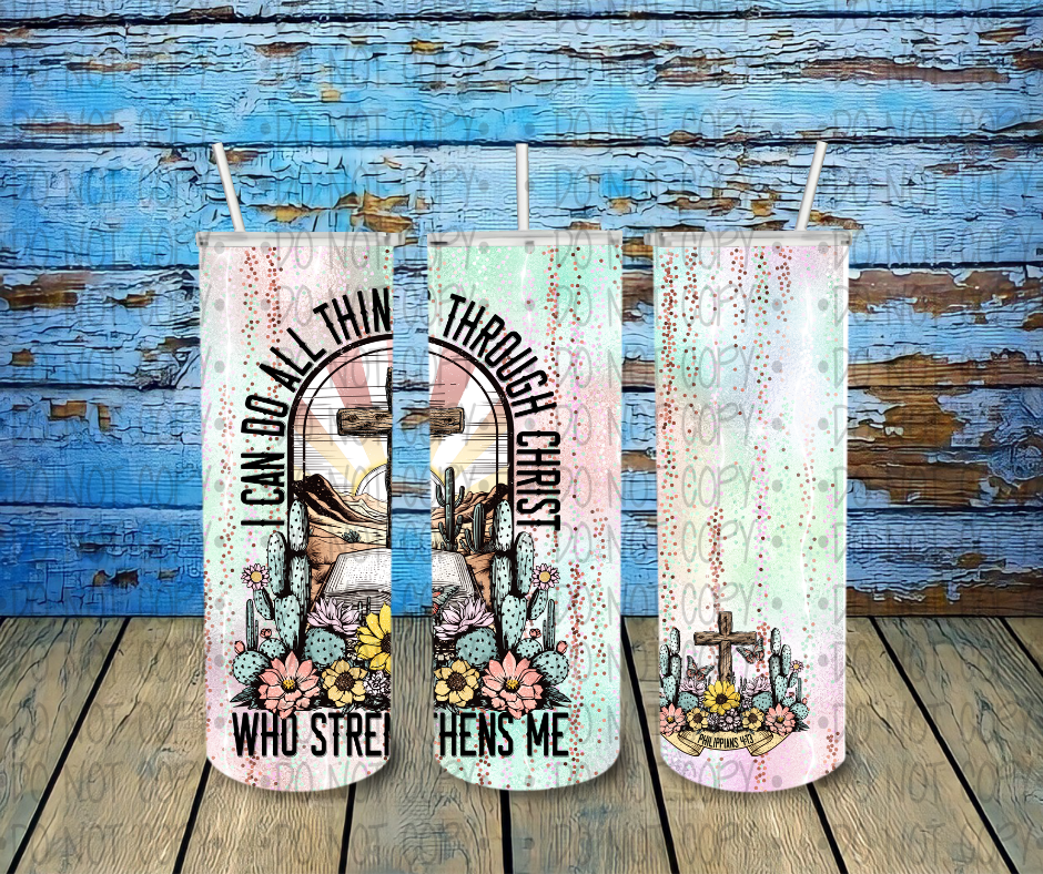 I Can Do All Things Through Christ - Completed Tumbler