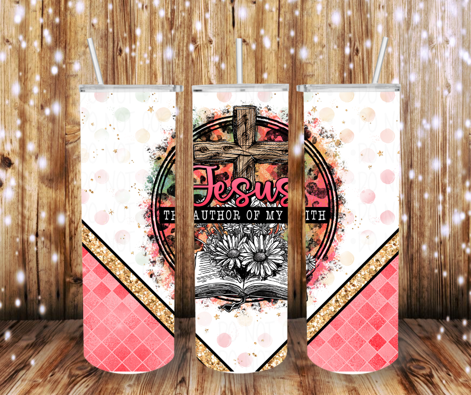 Jesus the Author of My Faith - Completed Tumbler