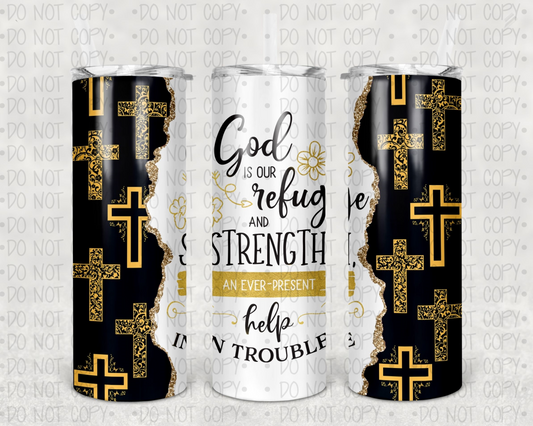 God is our refuge- Completed Tumbler