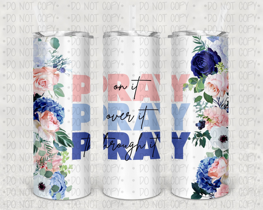 Pray on it- Completed Tumbler